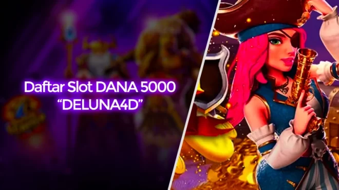 Langkah Daftar Slot DANA 5000 Melalui Link Login DELUNA4D